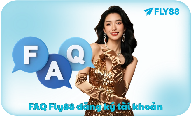 FAQ Fly88 dang ky tai khoan FAQ Fly88 đăng ký tài khoản