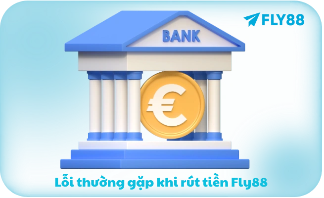Lỗi thường gặp khi rút tiền Fly88