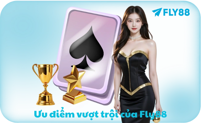 Uu diem vuot troi cua Fly88 Ưu điểm vượt trội của Fly88